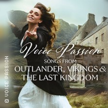 Voice Passion: Songs from Outlander, Vikings & The Last Kingdom 24.04.2027 Kur- und Festspielhaus Badenweiler