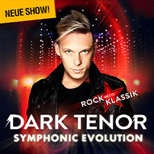 The Dark Tenor - Symphonic Evolution - Rock meets Klassik 09.05.2026 GETEC Arena Magdeburg