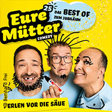 Eure Mütter - Perlen vor die Säue - Das Best Of zum Jubiläum 24.01.2026 Kultur- und Bürgerhaus Denzlingen