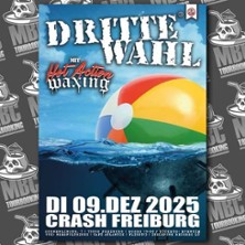 Dritte Wahl & Hot Action Waxing 09.12.2025 Crash Freiburg