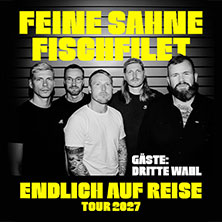 FEINE SAHNE FISCHFILET - Endlich auf Reise - Tour 2027 + Gäste: Dritte Wahl 02.03.2027 Palladium Köln