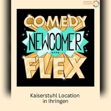 Comedy Flex – Newcomer Show 07.06.2026 Kaiserstuhl Location